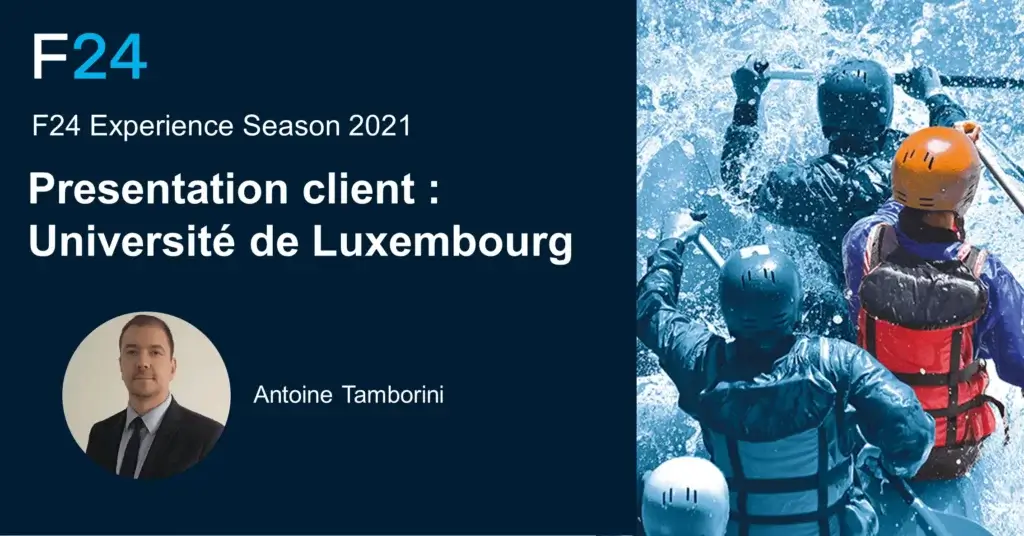 Un visuel promotionnel pour la saison 2021 de l'Expérience F24 met en avant la « Présentation client : Université de Luxembourg ». Mettant en vedette Antoine Tamborini et des rafteurs aventureux, il met en valeur les points forts de l'Expérience F24 sur un fond bleu dynamique.