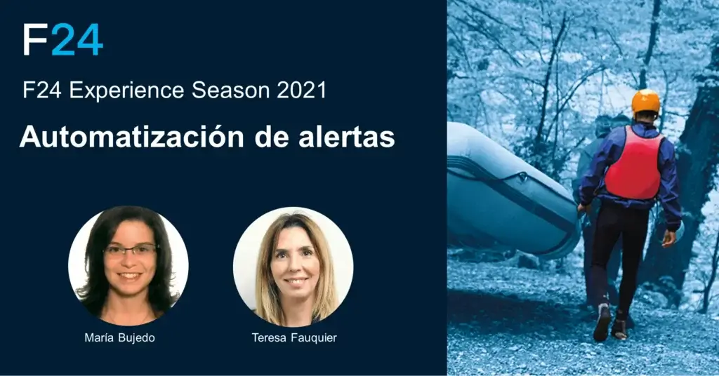 Una imagen promocional titulada "Lo más destacado de la F24 Experience Season 2021" muestra a las ponentes María Bujedo y Teresa Fauquier. El texto dice "Automatización de alertas". Cerca de allí, una persona con equipo camina junto a un bote inflable en un sereno entorno forestal.