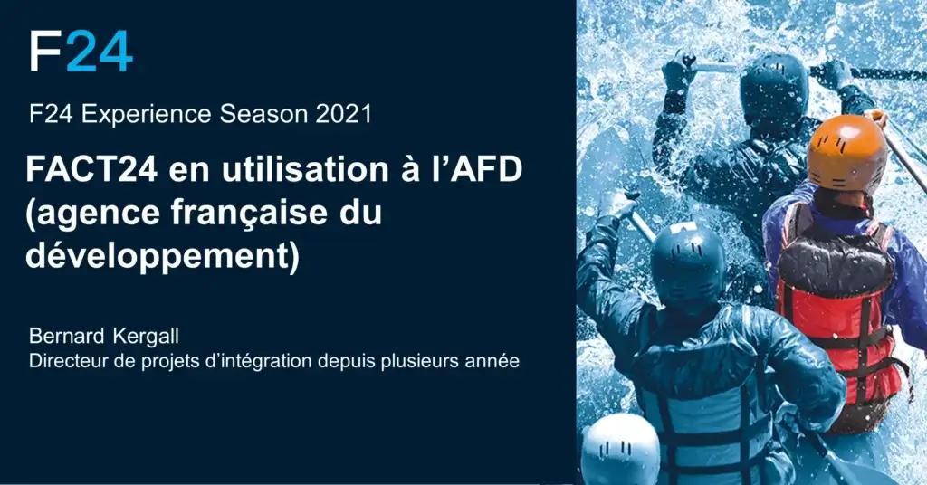 Une diapositive de présentation intitulée « FACT24 en utilisation à l’AFD » et « F24 Experience Season 2021 » met en lumière les points forts de la saison F24 Experience. Bernard Kergall est l’intervenant principal, avec une photo à droite montrant des personnes en équipement de rafting naviguant sur l’eau.