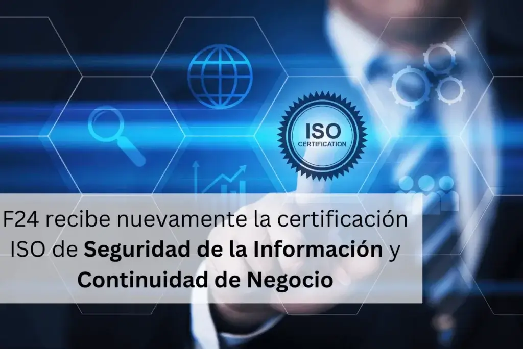 Interfaz digital hexagonal azul con iconos de tecnología, seguridad y comunicación. Una mano señala una insignia con la etiqueta "Certificación ISO". El texto superpuesto dice: "F24 recibe la recertificación de Seguridad de la Información y Continuidad de Negocio.