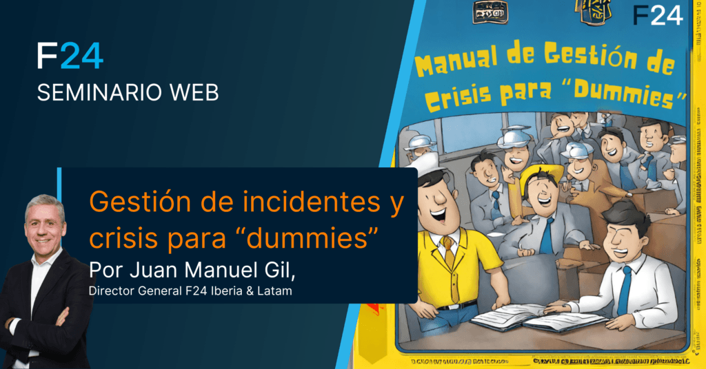 Webinar slide titled "F24 SEMINARIO WEB" features Juan Manuel Gil and the topic "Gestión de incidentes y crisis para 'dummies'." On the right, a cartoonish book cover illustrates resiliencia y gestion crisis en acción.