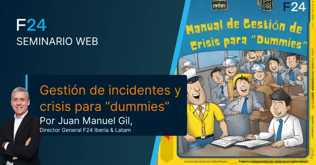 Webinar slide titled "F24 SEMINARIO WEB" features Juan Manuel Gil and the topic "Gestión de incidentes y crisis para 'dummies'." On the right, a cartoonish book cover illustrates resiliencia y gestion crisis en acción.