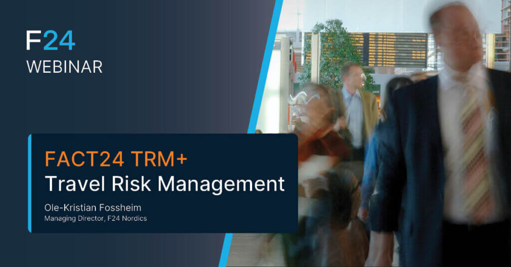 Webinar: TRM+ promo image with blurred travelers in an airport. Text reads: "F24 Webinar. FACT24 TRM+ Travel Risk Management. Ole-Kristian Fossheim, Managing Director, F24 Nordics." Airport signs are visible in the background.