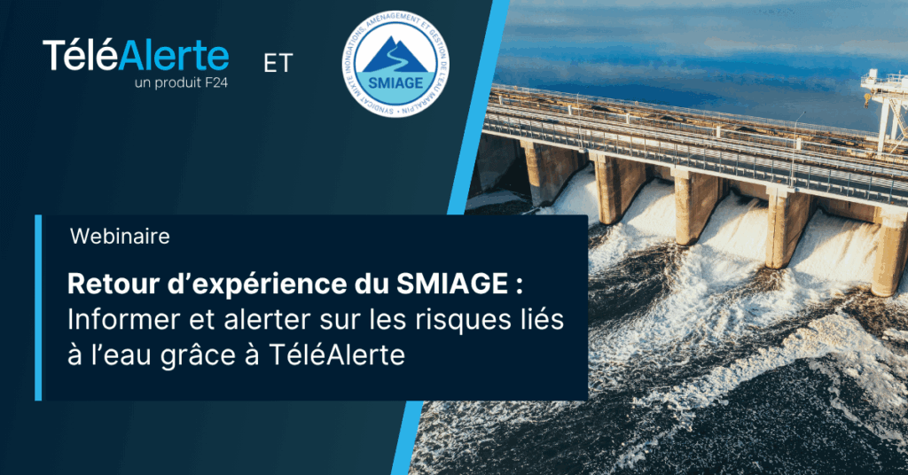 Join our webinar on the partnership between TéléAlerte and SMIAGE: Retour d’expérience du SMIAGE—comment informer et alerter sur les risques liés à l’eau grâce à TéléAlerte, next to an image of water flowing through a dam.