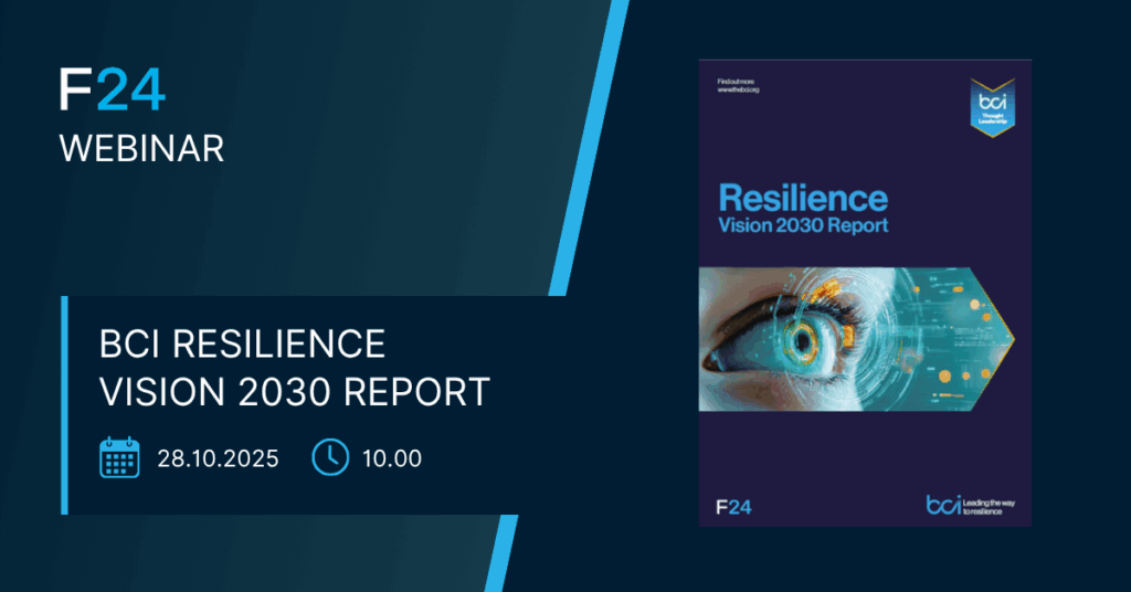 Join the F24 ENS+ Webinar to explore the "BCI Resilience Vision 2030 Report" on 28.10.2025 at 10:00. Discover key insights with a striking report cover featuring a human eye, digital elements, and logos from Petrofac, F24, and BCI.