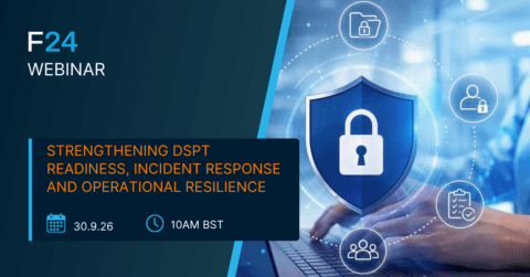 Webinar promo: “Strengthening DSPT Readiness, Incident Response, and Operational Resilience” — a third-party risks webinar featuring padlock icons, a shield, and a person typing on a laptop. Date: 30.9.26, Time: 10AM BST. F24 logo at top left.