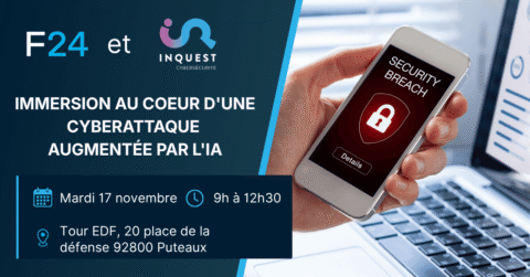 Evenement F24 et Inquest Au coeur d'une cyberattaque augmentée par l'IA